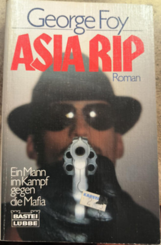 George Foy - Asia Rip - Ein Mann im Kampf gegen die Maffia