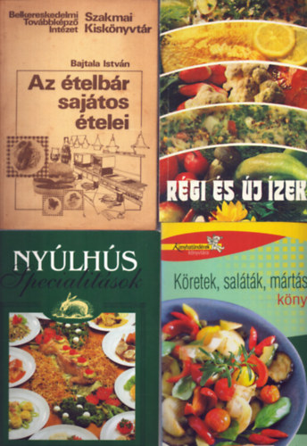 4 db szakácskönyv: Régi és új ízek - Köretek, saláták, mártások könyve - Az ételbár sajátos ételei - Nyúlhús specialitások