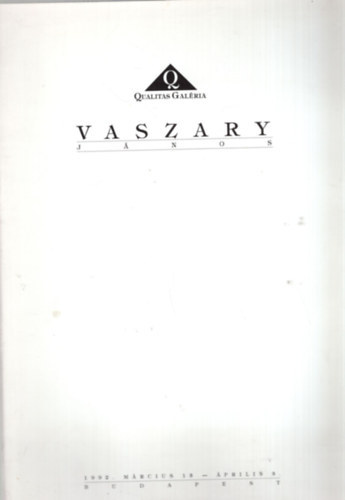 Vaszary Jnos  killtsi katalgus  - Qualitas Galria 1992. mrcius 13-prilis 3. Budapest