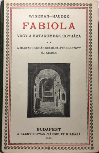 Wiseman-Haudek - Fabiola vagy a katakomb�k egyh�za