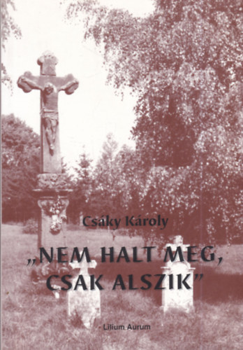 Csky Kroly - Nem halt meg, csak alszik