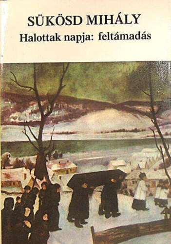 Sükösd Mihály - Halottak napja: feltámadás - Egyedi termékfotó