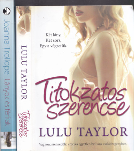 2db csaldregny - Lulu Taylor: Titokzatos szerencse + Joanna Trollope: Lnyok s frfiak