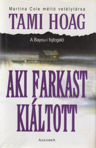 Tami Hoag - Aki farkast kiáltott