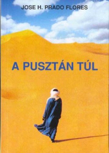 Jose H. Prado Flores - A pusztán túl
