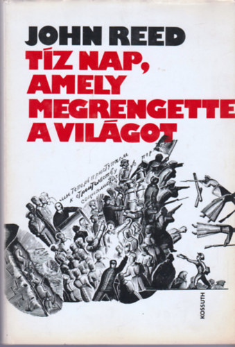 John Reed - T�z nap amely megrengette a vil�got