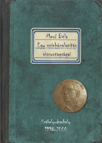 Mer� B�la - Egy sz�nh�zalap�t�s viszontags�gai, a f�nyek visszf�nye, az �rnyak �rny�ka