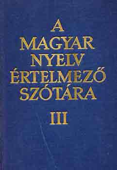 A magyar nyelv értelmező szótára III. (H-Kh)