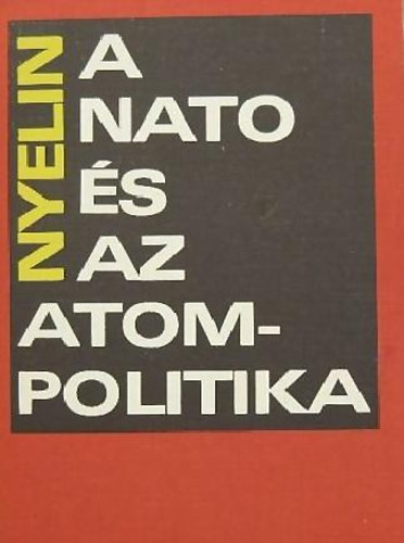 J.G.Nyelin - A Nato s az atompolitika