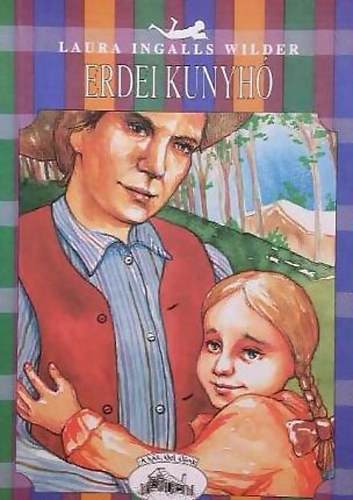 Laura Ingalls Wilder - Erdei kunyh�