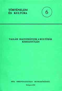 Ecsedy I.-Ferenczy M. szerk. - Vallsi hagyomnyok a kultrk kereszttjn (trt. s kult.)