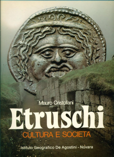 Mauro Cristofani - Etruschi. Cultura e societa