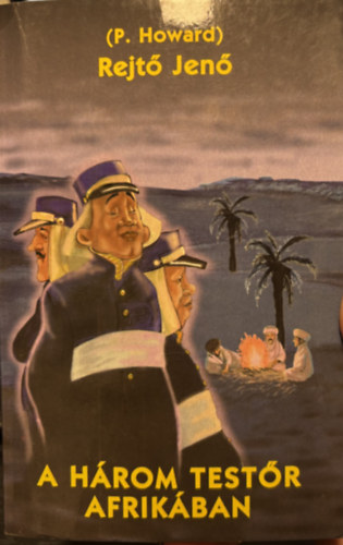 Rejt� Jen� - A h�rom test�r Afrik�ban