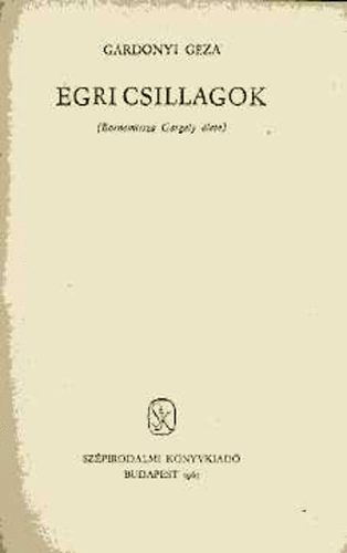 G�rdonyi G�za - Egri csillagok (Bornemissza Gergely �lete)