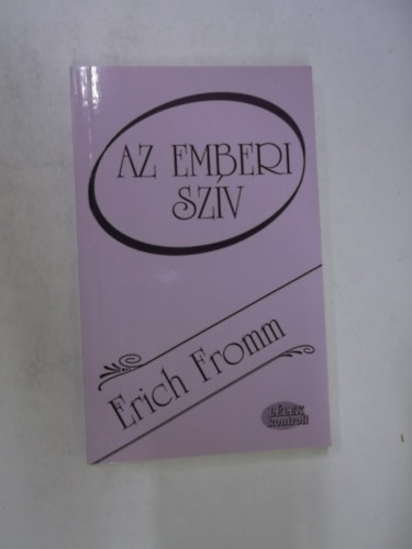 Erich Fromm - Az emberi szv
