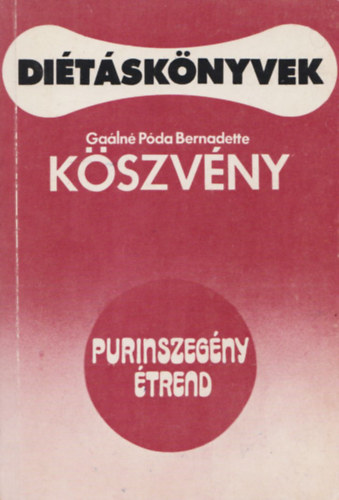 Ga�ln� P�da Bernadette - K�szv�ny - Di�ta k�szv�nyben szenved�k sz�m�ra (Purinszeg�ny �trend)