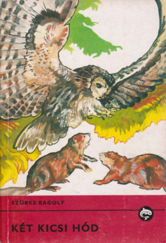 Sz�rke Bagoly - K�t kicsi h�d