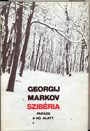 Georgij Markov - Szibria - Prizs a h alatt (Msodik knyv)