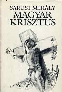 Sarusi Mihly - Magyar Krisztus