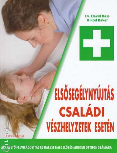 Dr. Rod, Dr. David Bass Baker - Els�seg�lyny�jt�s csal�di v�szhelyzetek eset�n