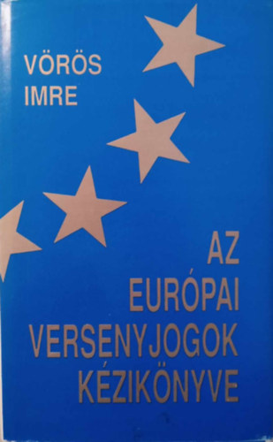 Vrs Imre - Az eurpai versenyjogok kziknyve