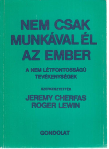 Roger Lewin  (szerk.) Jeremy Cherfas (szerk.) - Nem csak munkval l az ember