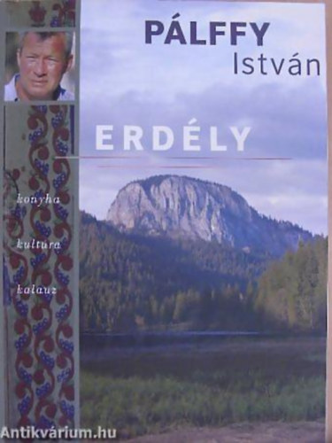 Plffy Istvn - Erdly - Konyha, kultra, kalauz