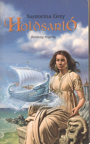 Nemes Istv�n  Santorina Grey (Szerk.), V�neki Zsuzsanna (ford.) - Holdsarl� - Fantasy reg�ny (Osiris K�nyvek)