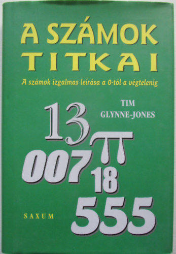 Tim Glynne-Jones - A szmok titkai - A szmok izgalmas lersa a 0-tl a vgtelenig