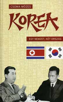 Dr. Csoma M�zes - Korea - egy nemzet, k�t orsz�g