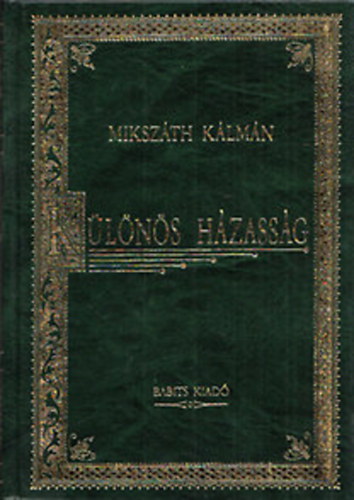 Miksz�th K�lm�n - K�l�n�s h�zass�g (Magyar klasszikusok 4.)