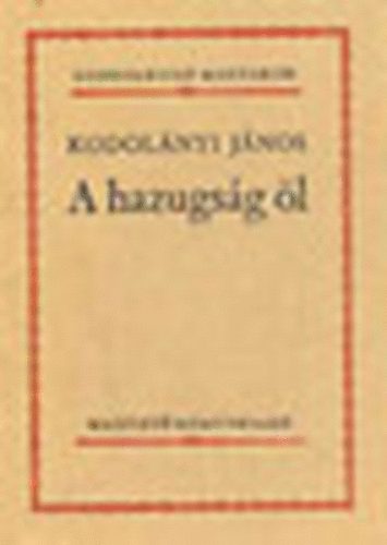 Kodolnyi Jnos - A hazugsg l (Gondolkod magyarok)