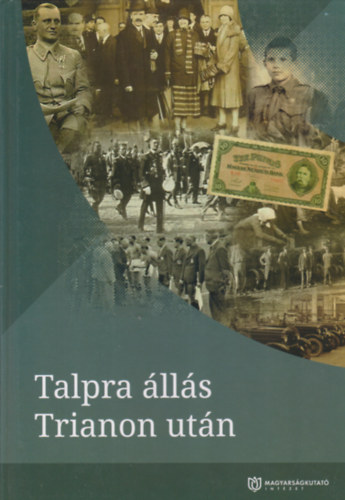 Vizi Lszl Tams  (szerk.) Ksa Csaba (szerk.) - Talpra lls Trianon utn