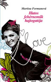 Martina Formanov� - Illatos feh�rnem�k hajtogat�ja
