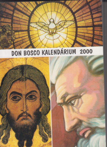 P. Szke Jnos SDB   ( szerk. ) - Don Bosco Kalendrium 2000