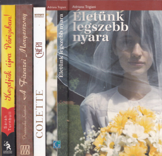 4 db romantikus reg�ny: �let�nk legszebb nyara + Ch�ri - Egy kurtiz�n szerelme + A firenzei menyasszony + Kezdj�k �jra P�rizsban