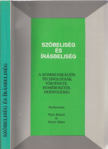 Nyri Kristf - Szcsi Gbor - Szbelisg s rsbelisg - A kommunikcis technolgik trtnete Homrosztl Heideggerig