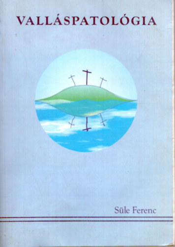 S�le Ferenc dr. - Vall�spatol�gia : A vall�si �s k�rl�lektani folyamatok kevered�s�nek m�lyl�lektani vizsg�lata