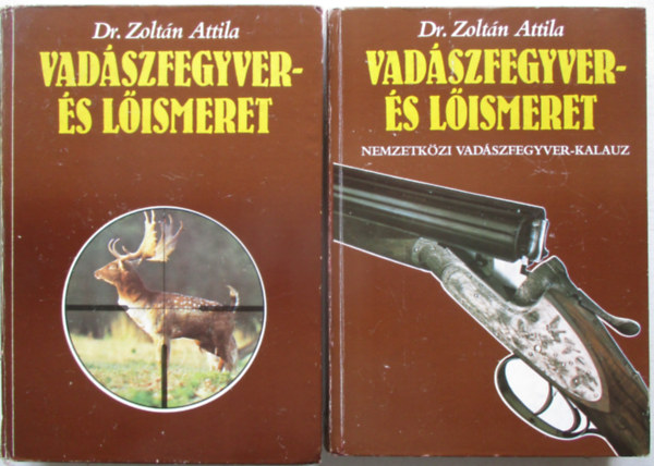 Dr. Zoltán Attila - Vadászfegyver- és lőismeret I-II.