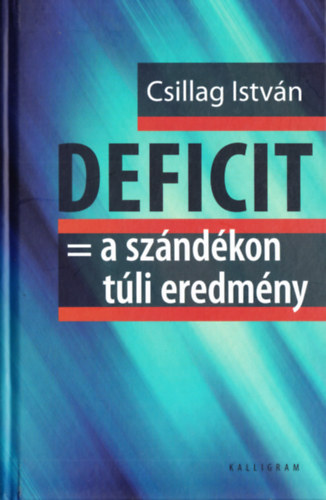 Csillag Istvn - DEFICIT = a szndkon tli eredmny