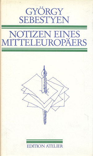 Gyrgy Sebestyen - Notizen eines Mitteleuropers