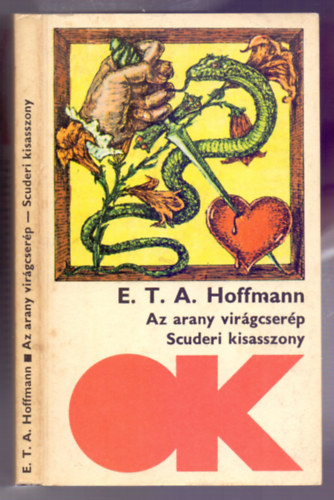 E.T.A Hoffmann - Az arany virágcserép - Scuderi kisasszony (Két kisregény)