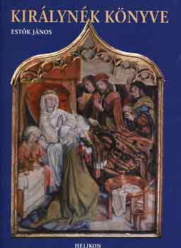 Est�k J�nos - Kir�lyn�k k�nyve
