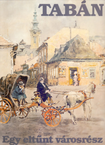 Vargha Bal�zs  (sz�veg) Z�r�d Ern� (k�pek) - Tab�n: Egy elt�nt v�rosr�sz