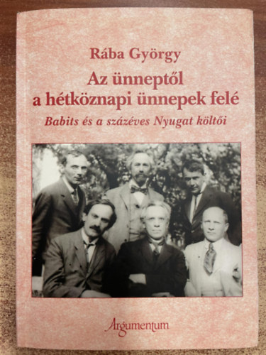 Rba Gyrgy - Az nneptl a htkznapi nnepek fel