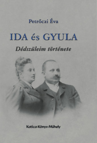 Petr�czi �va - Ida �s Gyula