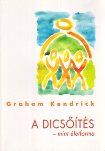 Graham Kendrick - A dicsts - mint letforma