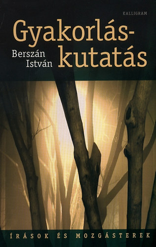 Bersz�n Istv�n - Gyakorl�s-kutat�s - �r�sok �s mozg�sterek