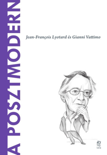 Brais G. Arribas Teresa Onate - A posztmodern - Jean-Francois Lyotard s Gianni Vattimo