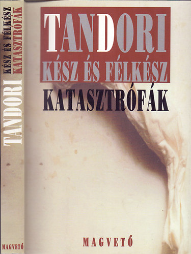 Tandori Dezs - Ksz s flksz katasztrfk